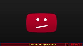 I Just Got a Copyright Strike
