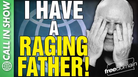 I Have a RAGING FATHER! CALL IN SHOW