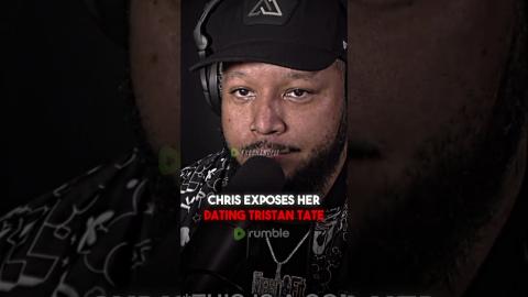 Chris EXPOSED Her Dating TRISTAN TATE?