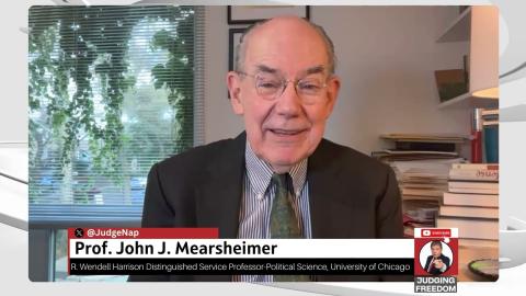 Is The US Provoking A Global War? Judge Napolitano and John Mearsheimer