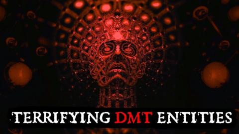 The Most Terrifying DMT Entities Explained In Obsessive Detail