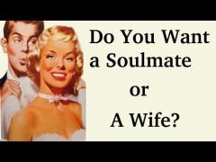 Do You Want a "Soulmate" or a Wife?