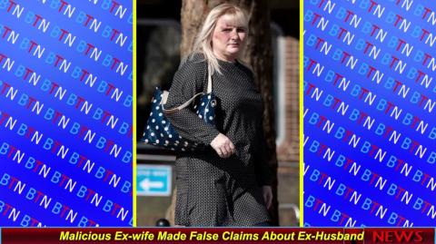 Malicious Ex-wife Made False Claims About Ex-Husband