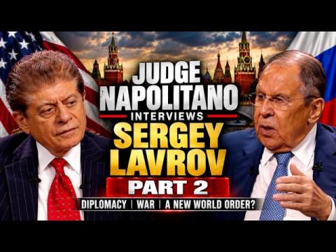 Judge Napolitano Interviews Minister of Foreign Affairs,  Sergey Lavrov - Part Two
