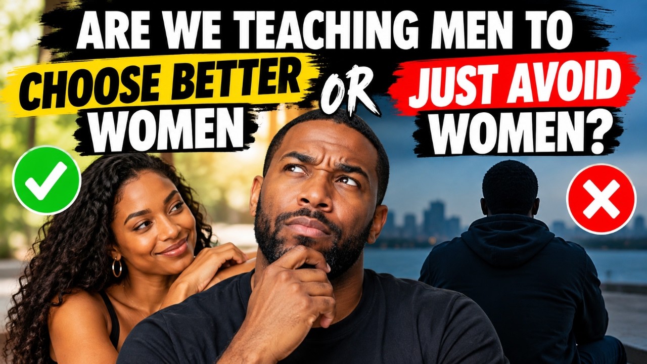 Choose Better Women or Avoid Women Altogether?