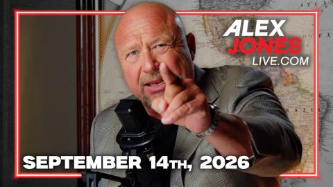FULL ALEX JONES SHOW — 9/14/26