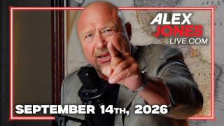 FULL ALEX JONES SHOW — 9/14/26