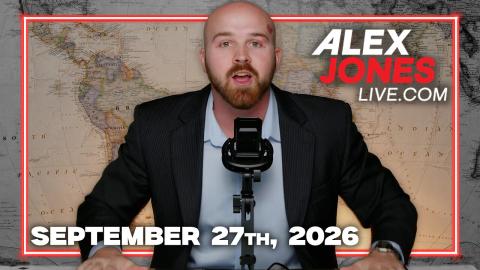 FULL ALEX JONES SHOW — 9/27/26