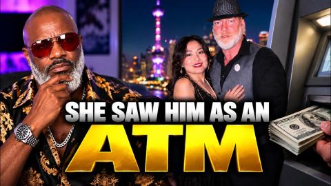 Man Surprised To Realize His GF From China Only Viewed Him As An ATM