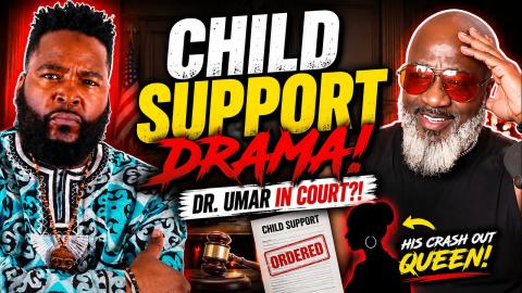 Dr Umar Johnson Gets Sent To CHILD SUPPORT Court By His Crash Out Queen!