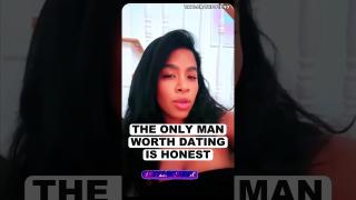 The Only Man Worth Dating Is HONEST