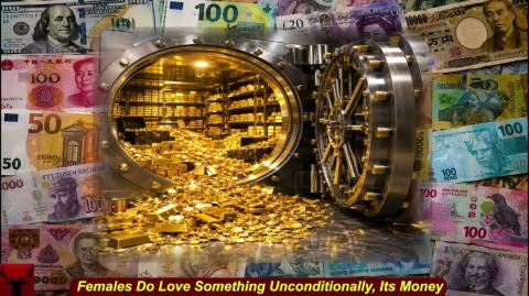 Females Do Love Something Unconditionally, Its Money