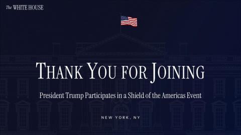President Trump Participates in a Shield of the Americas Event