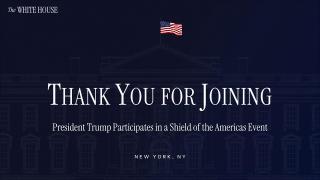 President Trump Participates in a Shield of the Americas Event