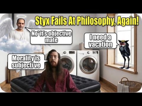 Styxhexenhammer666 Keeps Trying To Be a Philosopher - Fails Utterly!