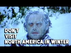 Don't Visit North America in Winter