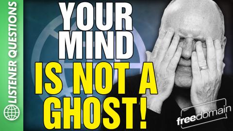 Your Mind is Not a GHOST! Listener Questions