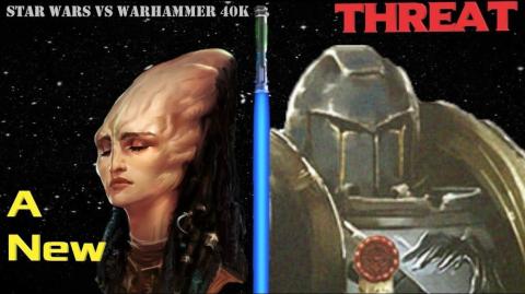 Star Wars vs Warhammer 40K Episode 2: A New Threat