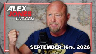 FULL ALEX JONES SHOW — 9/16/26