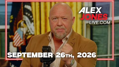 The Alex Jones Show 9/26/2026