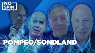 No Spin News Special: Mike Pompeo and Gordan Sondland on World Affairs