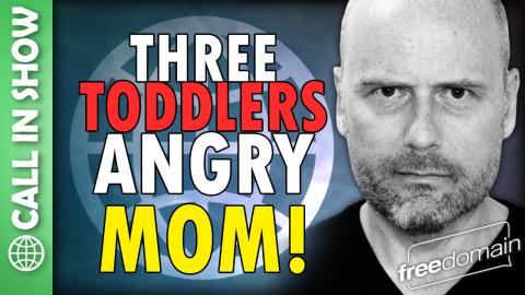Three Toddlers Angry MOM! CALL IN SHOW