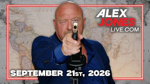 FULL ALEX JONES SHOW — 9/21/26