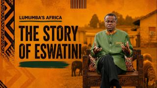 Lumumba's Africa | The story of Eswatini