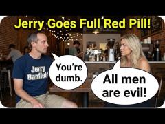 Jerry Banfield Goes Full Red Pill | COMEDY GOLD!