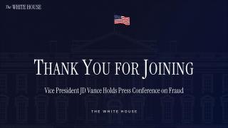 Vice President JD Vance Holds Press Conference on Fraud