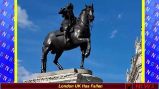 London UK Has Fallen