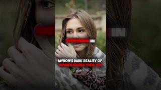 Myron's DARK Reality Of Women PASSED Their 30s!