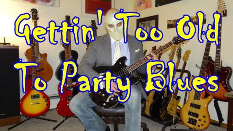 Gettin' Too Old To Party Blues - Dark & Dirty Blues Song About Being A Aging Party Animal (Upgraded)