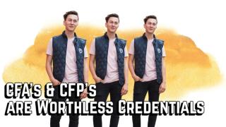 The CFA & CFP Credentials are Worthless