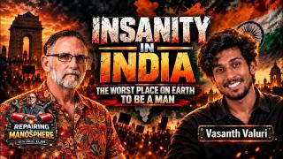 INSANITY IN INDIA: The Worst Place on Earth to Be a Man w/ Vasanth Veluri (REUPLOAD)