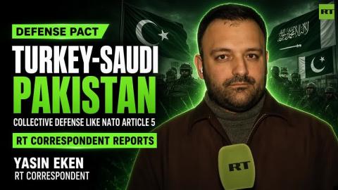 'The Turkey-Saudi Arabia-Pakistan pact is in its final stages of institutionalizing' — Yasin Eken