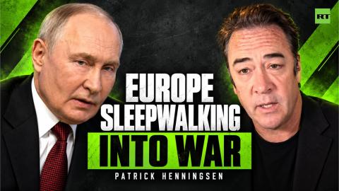 ‘We’re back in 1914 once again’ — Patrick Henningsen