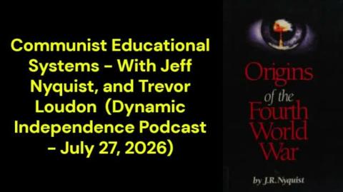 Communist Educational Systems (Dynamic Independence Podcast - July 27, 2026)