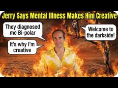 Jerry Banfield Says Mental Illness Makes Him "CREATIVE!" COMEDY GOLD!