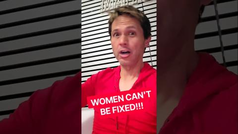Women CAN'T BE FIXED‼️