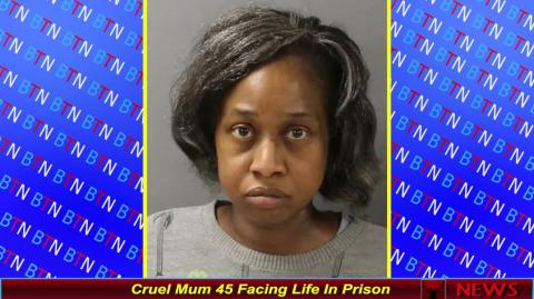 Cruel Mum 45 Facing Life In Prison