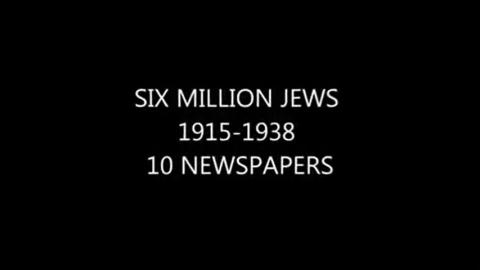BEFORE THE FAKE HOLOCAUST - SIX MILLION JEWS 1915-1938 - 10 NEWSPAPERS FROM 1915-1938