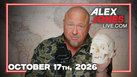 The Alex Jones Show 10/17/2026