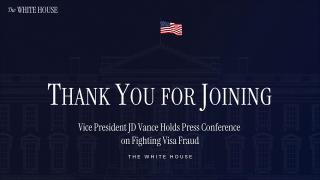Vice President JD Vance Holds Press Conference on Fighting Visa Fraud