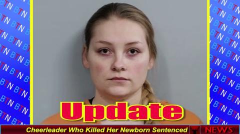 Cheerleader Who Killed Her Newborn Sentenced