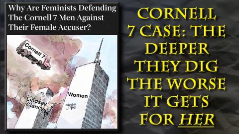 The Cornell 7 - She's NOT The Victim, The Falsely Accused Young Men Are