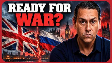 Britain Is Preparing for War With Russia… Do They Have a Death Wish?