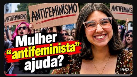 MULHERES ANTIFEMINISTAS SE ELEGENDO RESOLVE ALGO?