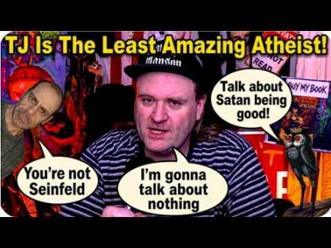 TJ Utterly Fails At Being A Good Atheist | He's Given Up Completely