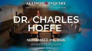 Allison Inquiry | Dr. Charles Hoffe | Day 2 September 9th, 2026